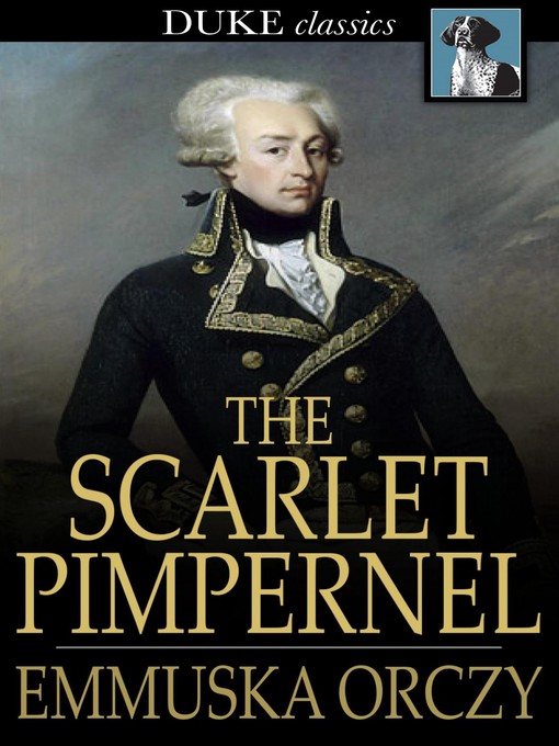 Title details for The Scarlet Pimpernel by Baroness Emmuska Orczy - Available